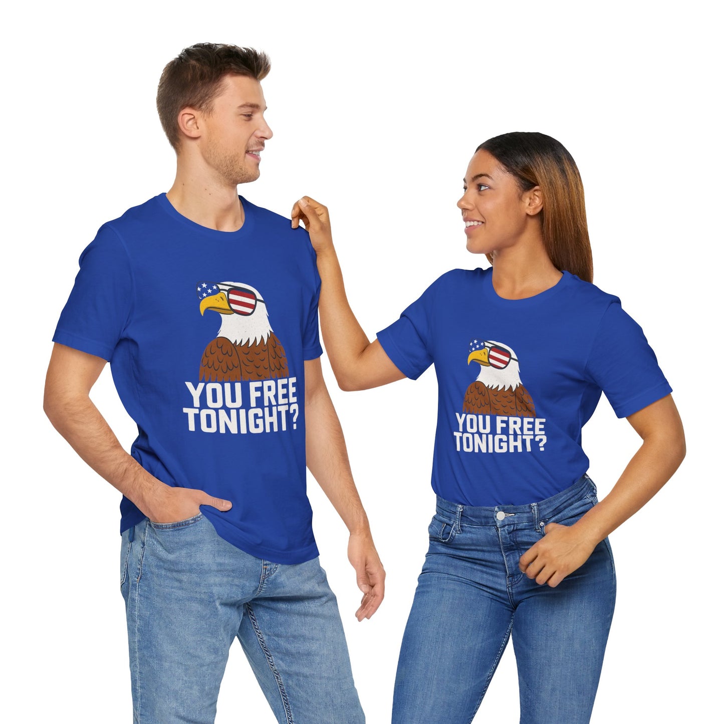 You Free Tonight? Patriotic Eagle 4th Of July T-Shirt