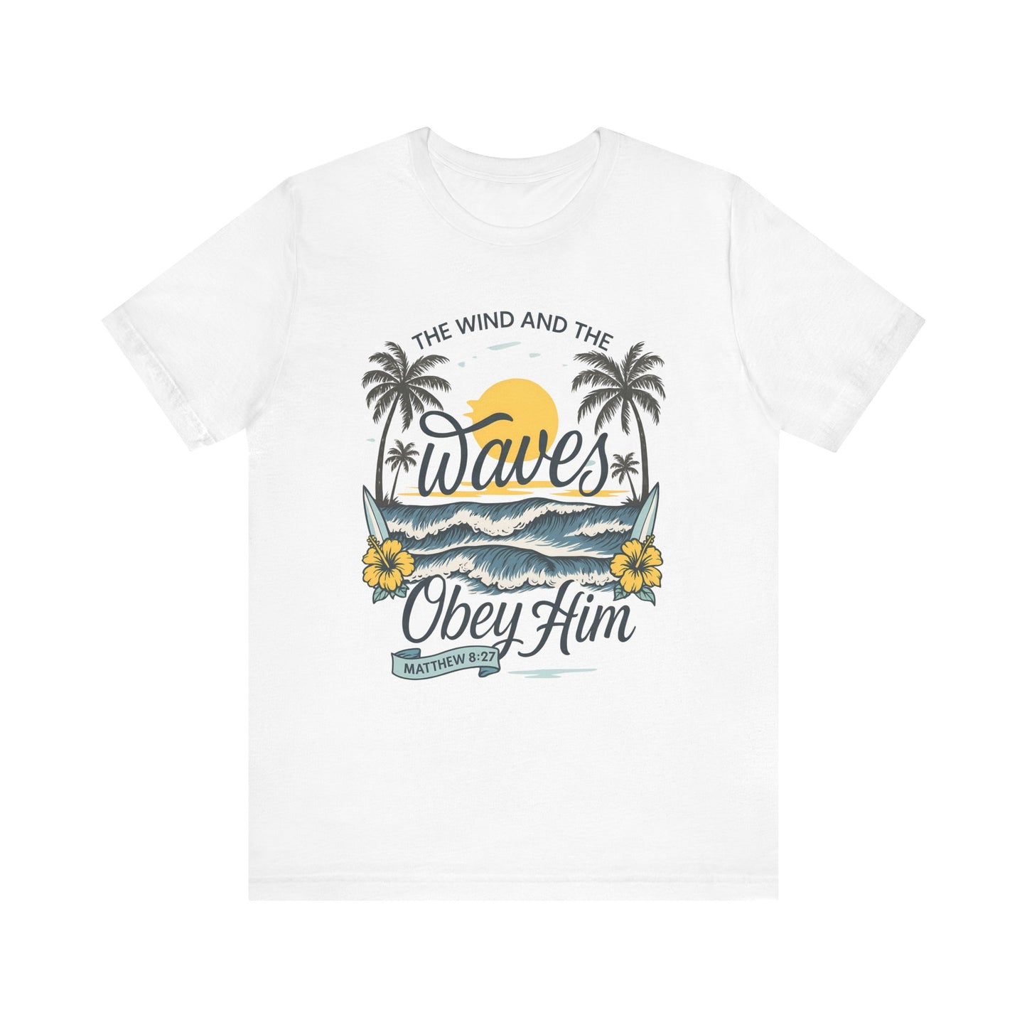 Beach Vibes Faith Tee - 'The Wind and the Waves Obey Him'