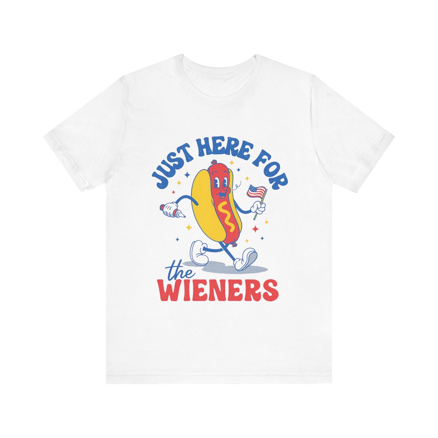 Funny Hot Dog - Just Here for the Wieners 4th Of July T-Shirt