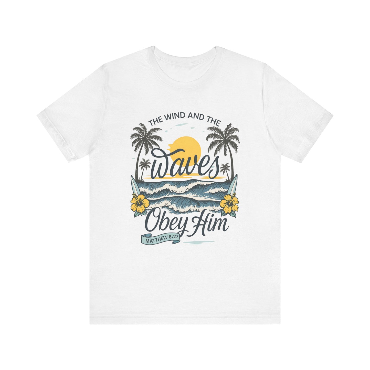 Beach Vibes Faith Tee - 'The Wind and the Waves Obey Him'