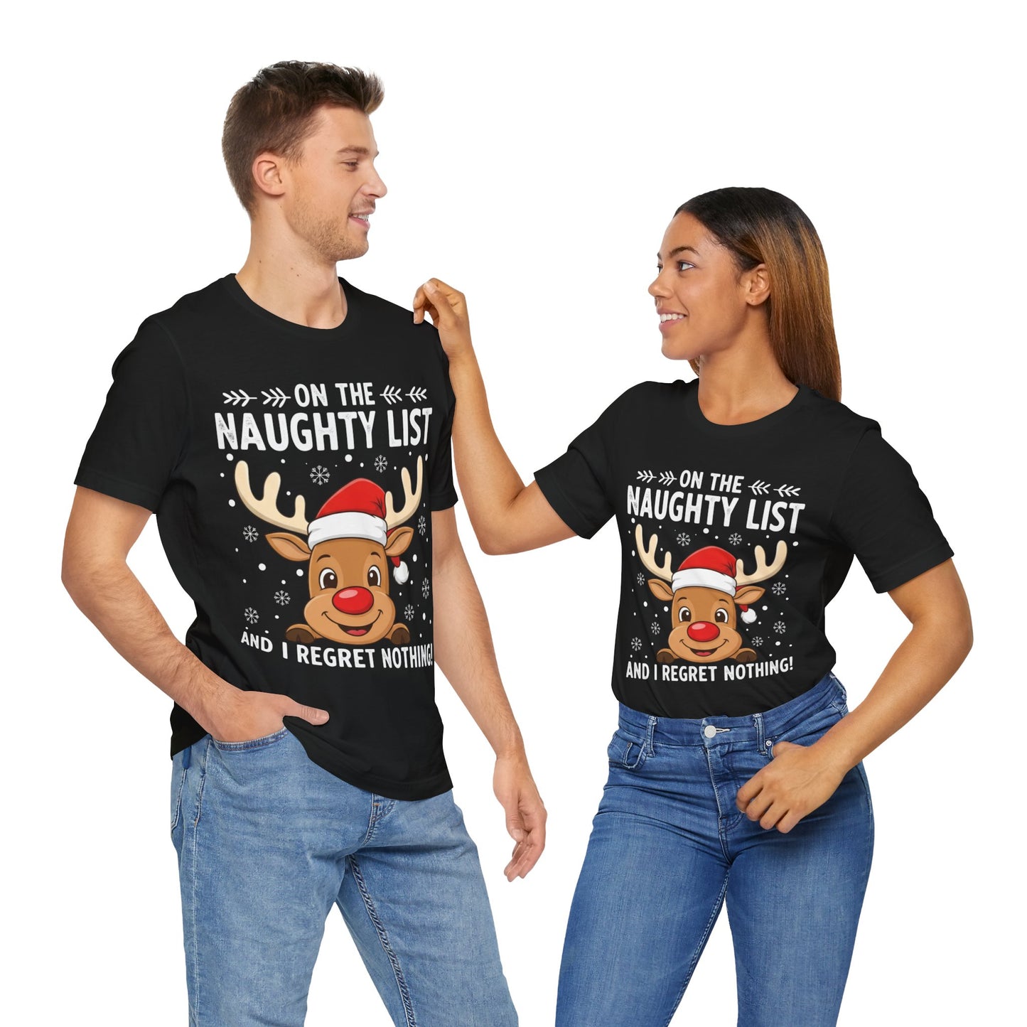 Funny Christmas Tee — "On the Naughty List and I Regret Nothing" Reindeer Shirt