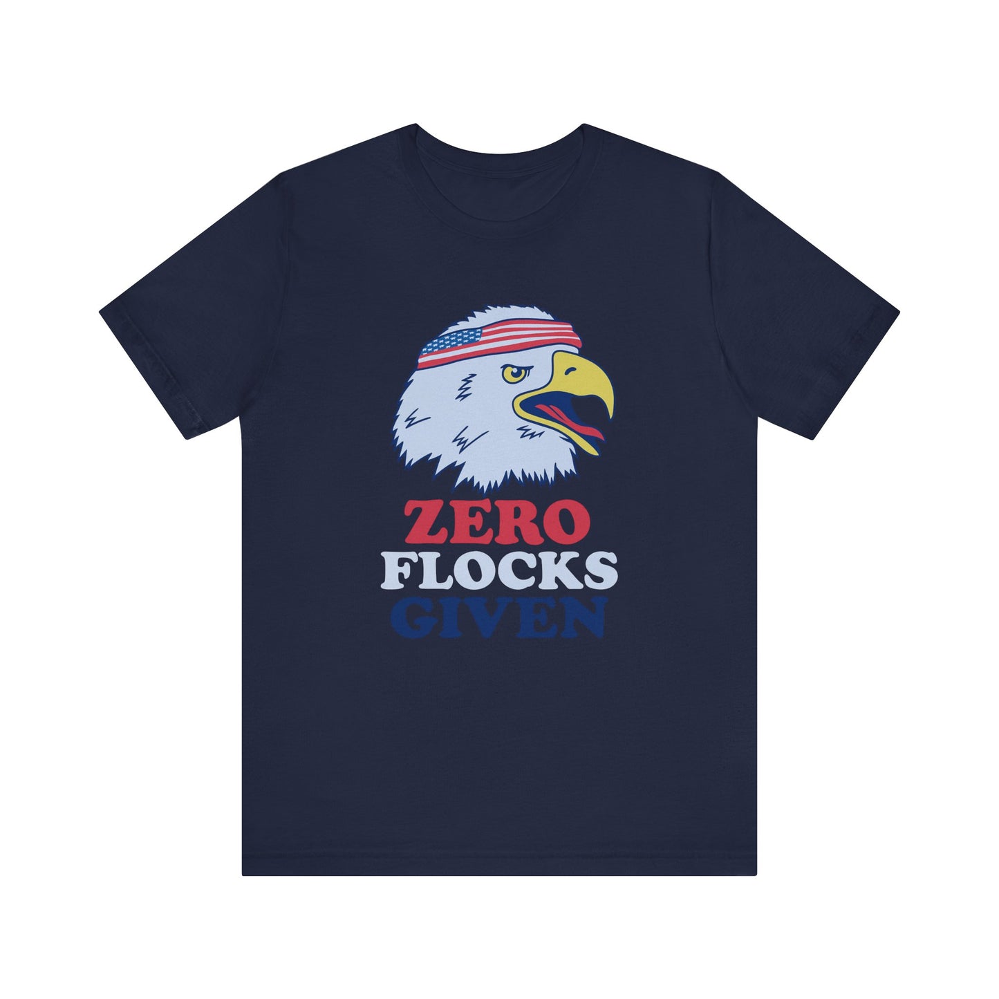 Patriotic Graphic Zero Flocks Given Shirt, Eagle Design 4th Of July T-Shirt