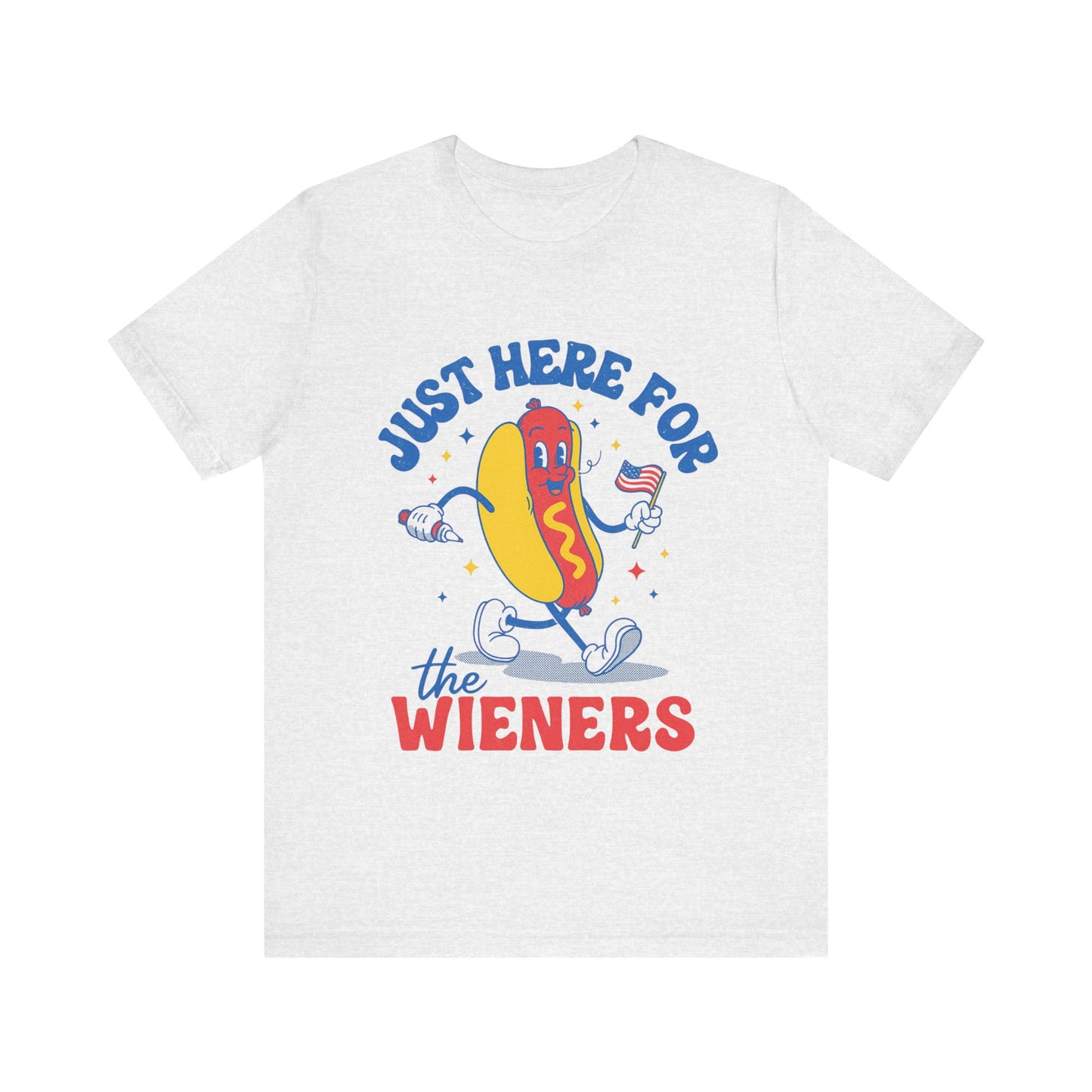 Funny Hot Dog - Just Here for the Wieners 4th Of July T-Shirt