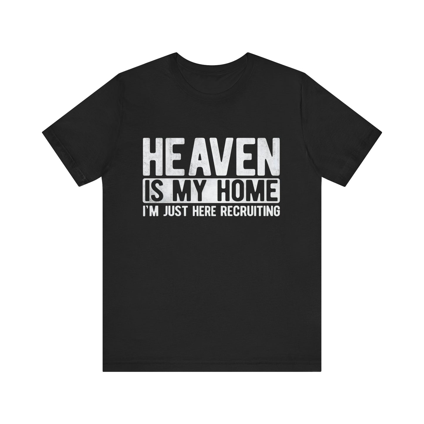 Heaven is My Home Christian T-Shirt