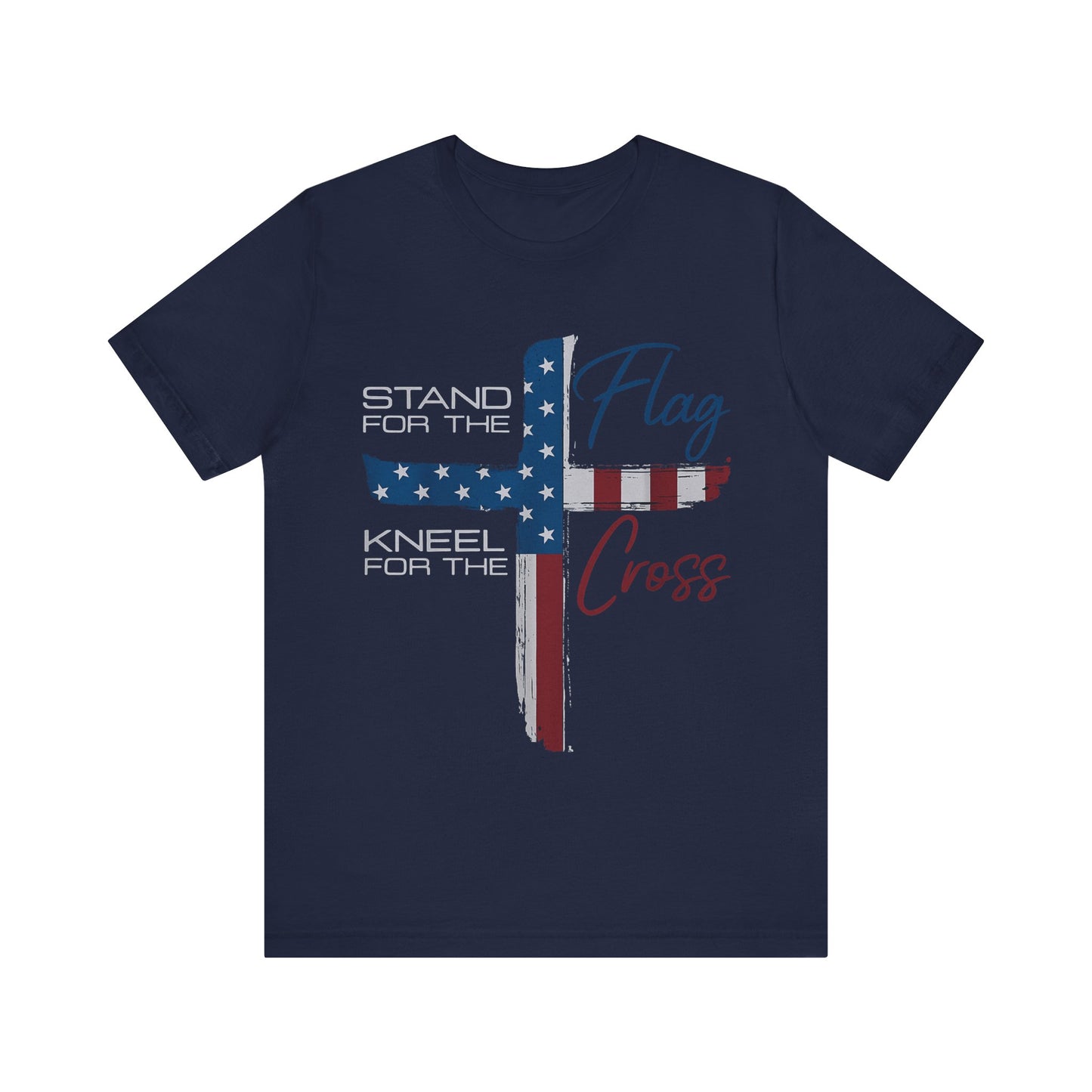 Patriotic Faith Stand for the Flag, Kneel for the Cross, Christian 4th Of July T-Shirt