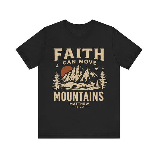 Faith Can Move Mountains Christian T-Shirt