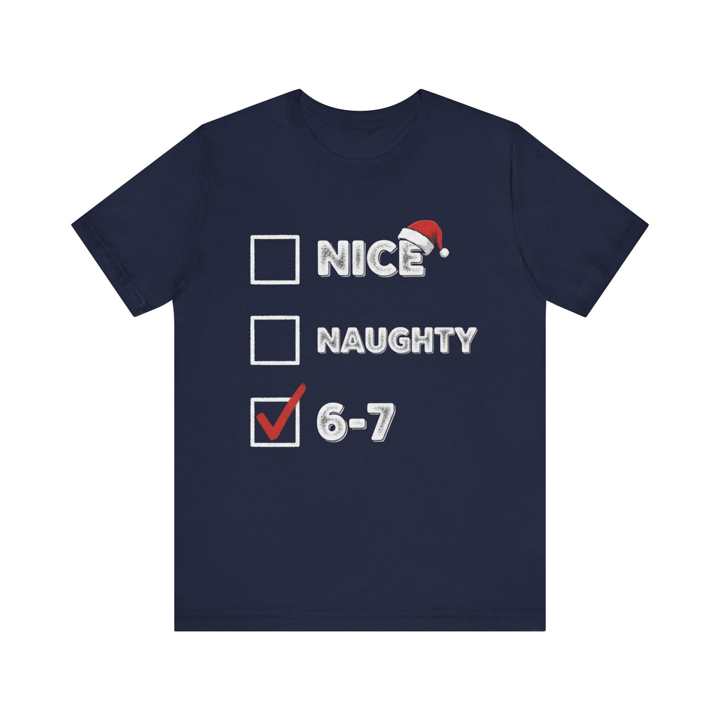 "Nice / Naughty / 6-7" Holiday Checklist Funny Christmas T-Shirt