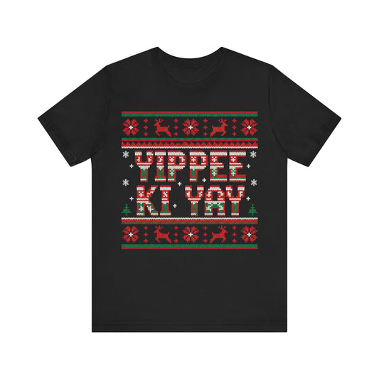 Yippee Ki Yay Christmas — Funny Die Hard Holiday Sweater T-Shirt