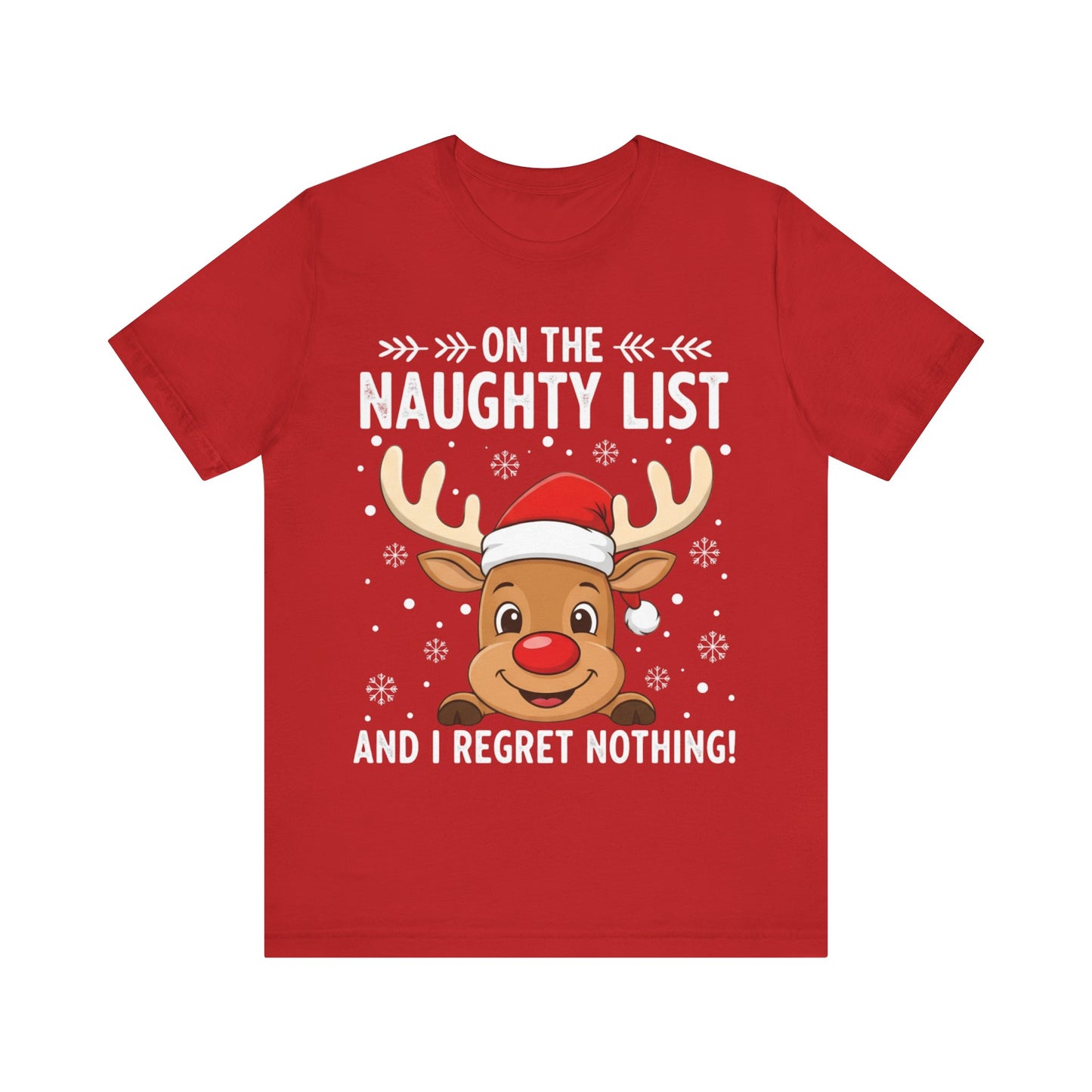 Funny Christmas Tee — "On the Naughty List and I Regret Nothing" Reindeer Shirt