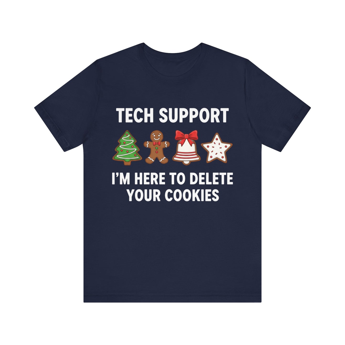 "I’m Here to Delete Your Cookies" Holiday Christmas T-Shirt