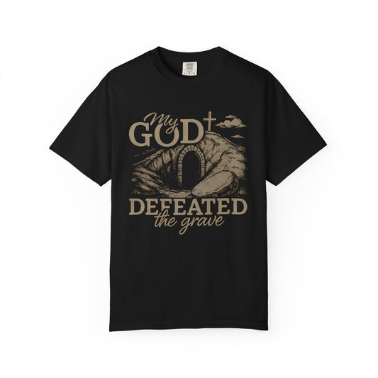 My God Defeated the Grave T-Shirt