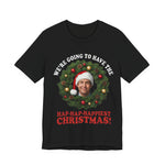 Hap-Hap-Happiest Christmas! Holiday Christmas T-Shirt