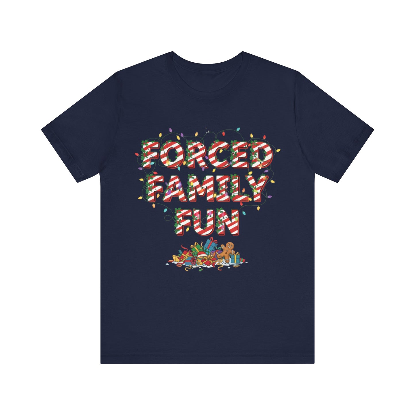 Funny Holiday Tee — "Forced Family Fun" Christmas T-Shirt