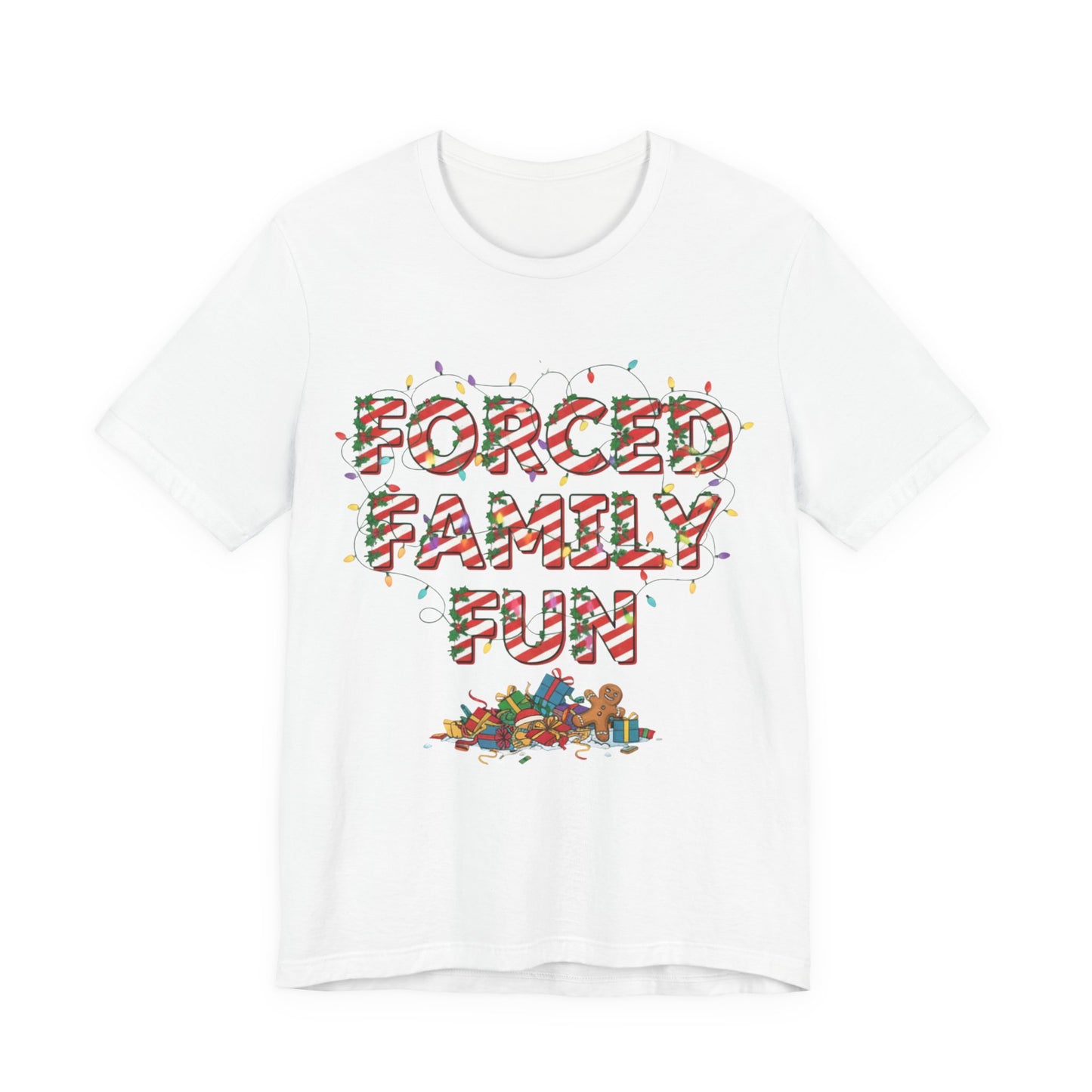 Funny Holiday Tee — "Forced Family Fun" Christmas T-Shirt