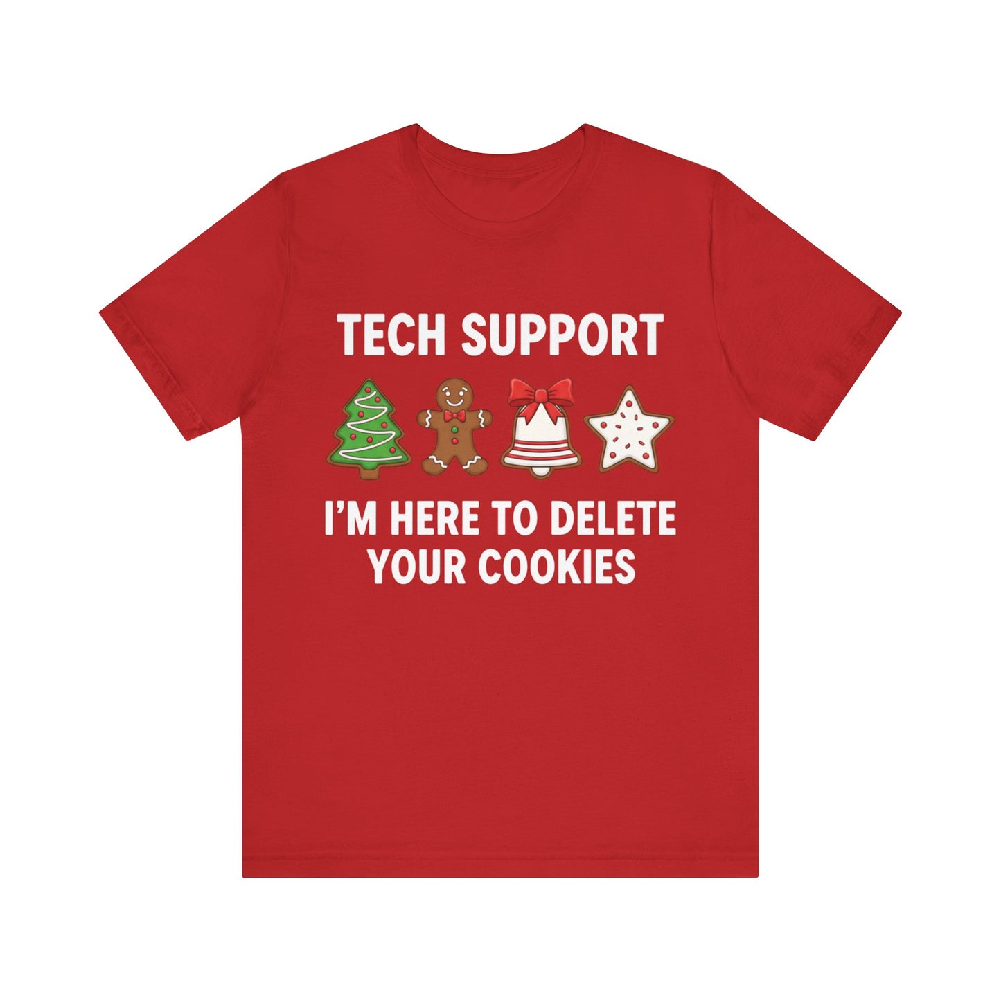 "I’m Here to Delete Your Cookies" Holiday Christmas T-Shirt