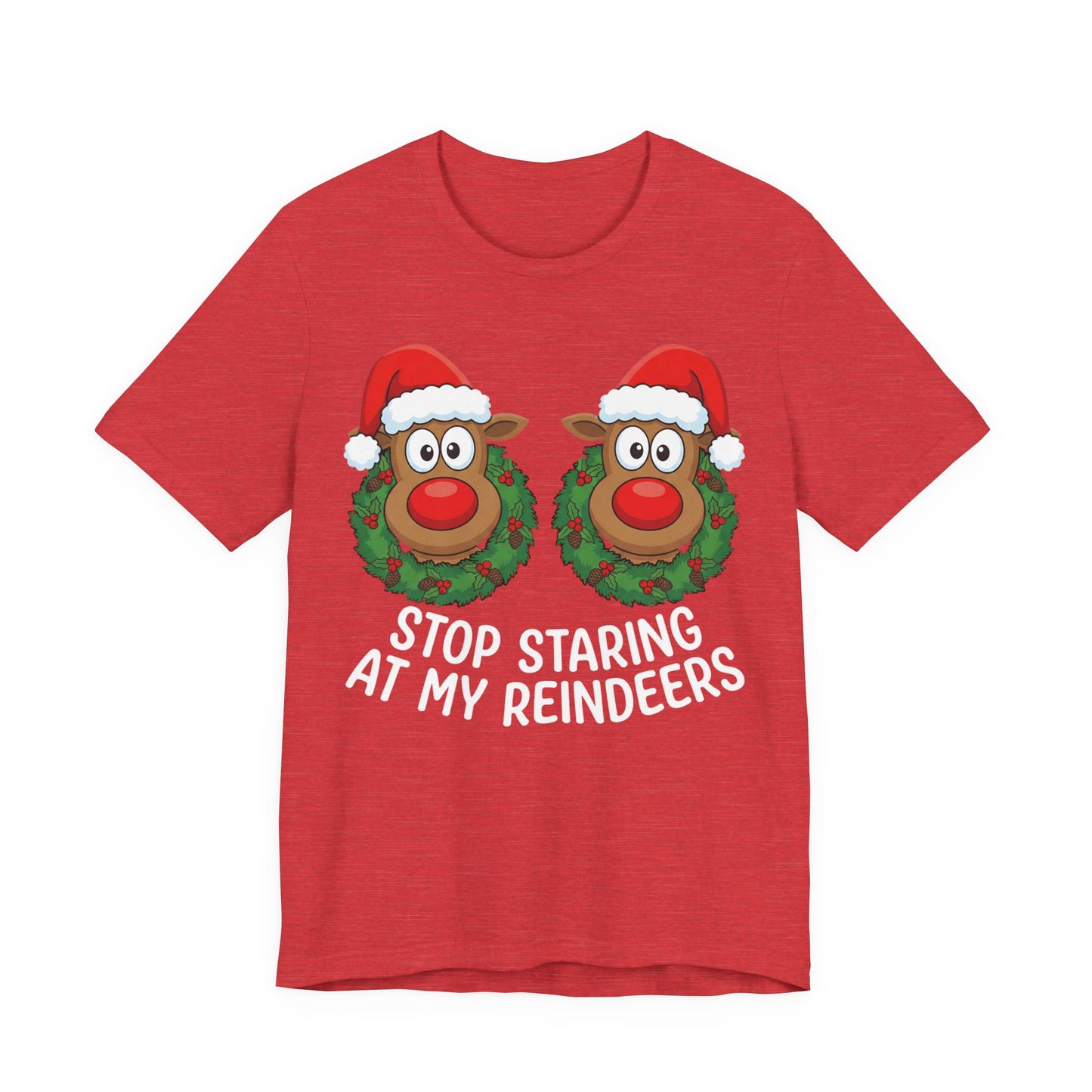 Stop Staring At My Reindeers Christmas T-Shirt