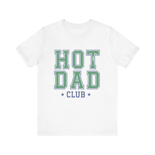 Hot Dad Club Father's day T-Shirt