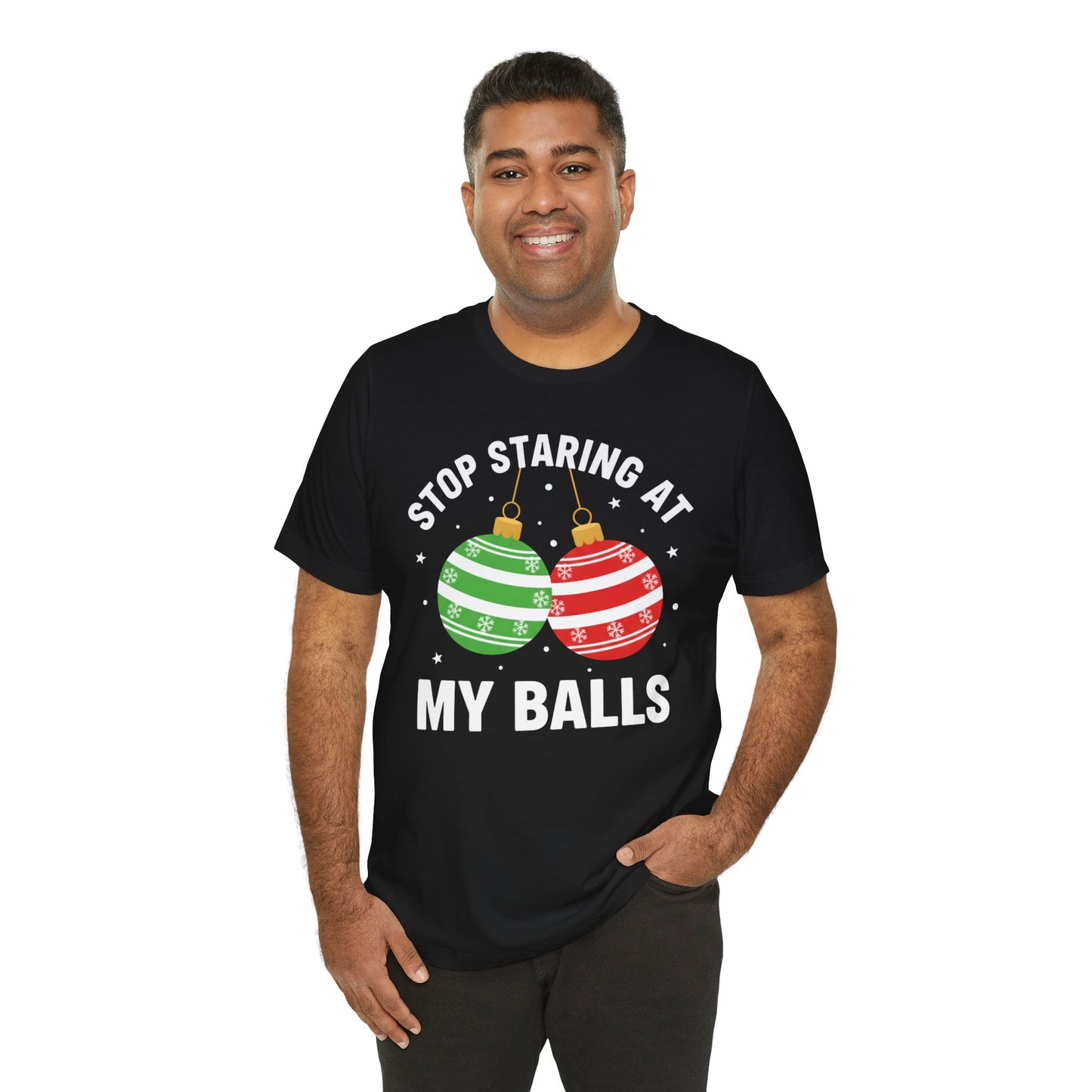 Stop Staring at My Balls Christmas T-Shirt