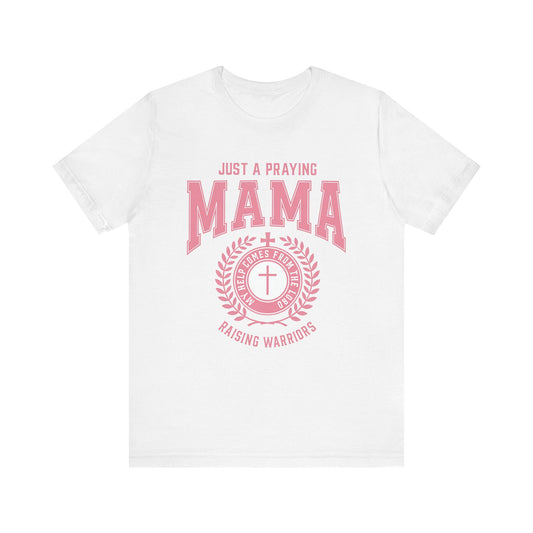 Just a Praying Mama Unisex Jersey Tee - Inspirational Mother's Day Gift