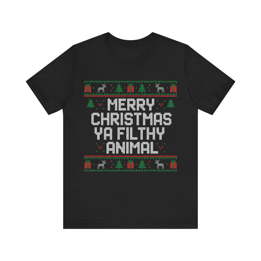 Merry Christmas Ya Filthy Animal Christmas T‑Shirt