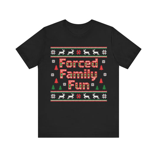 Forced Family Fun Christmas T-Shirt