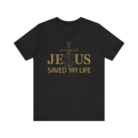 Jesus Saved My Life Christian T-Shirt