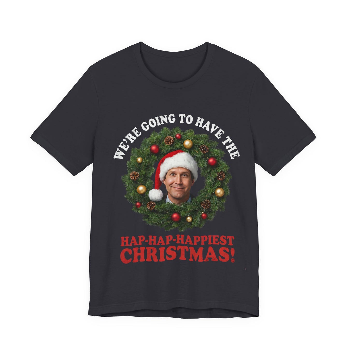 Hap-Hap-Happiest Christmas! Holiday Christmas T-Shirt