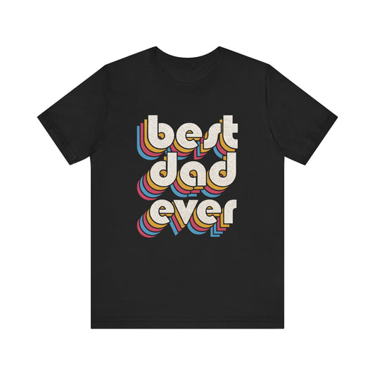 Best Dad Ever Father's day T-Shirt