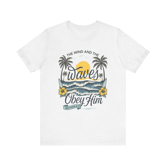 Beach Vibes Faith Tee - 'The Wind and the Waves Obey Him'