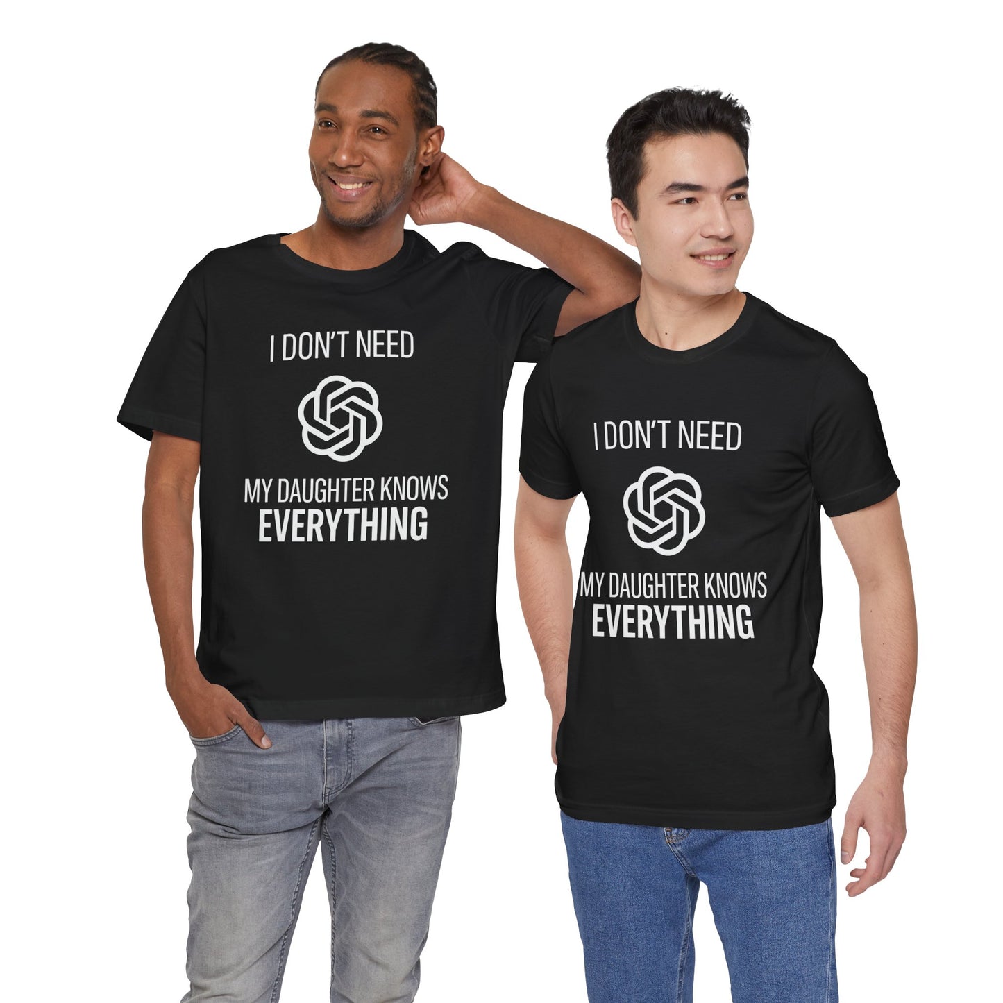 I Don't Need ChatGPT My Daughter Knows Everything Father's Day T-shirt
