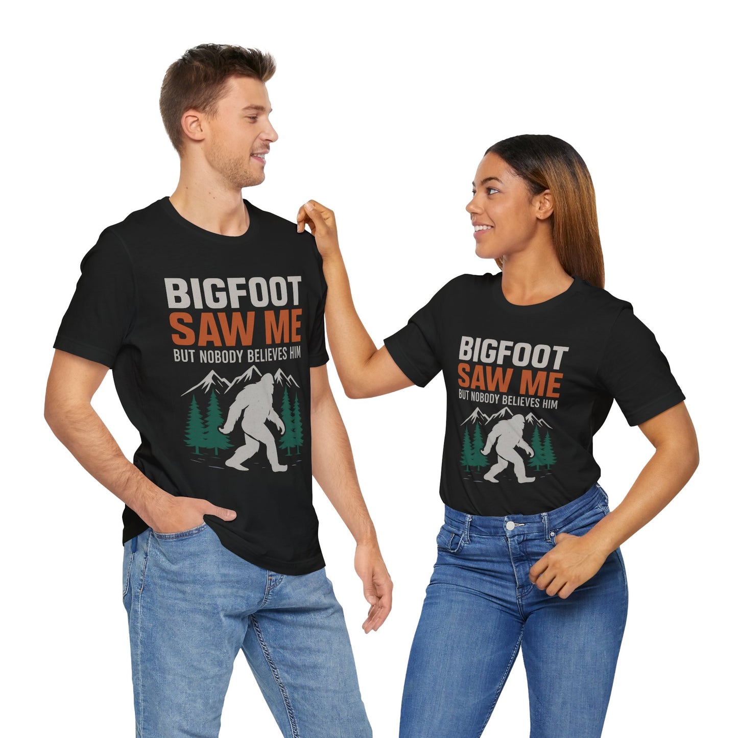 Bigfoot Saw Me  Funny Outdoor T-Shirt