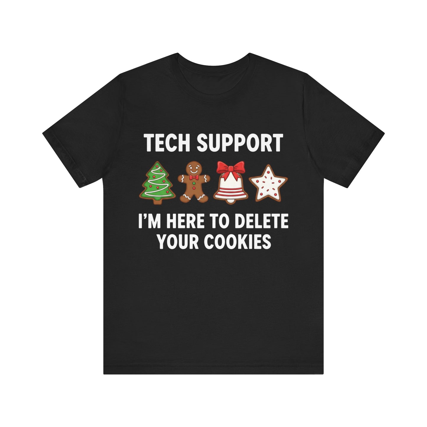 "I’m Here to Delete Your Cookies" Holiday Christmas T-Shirt