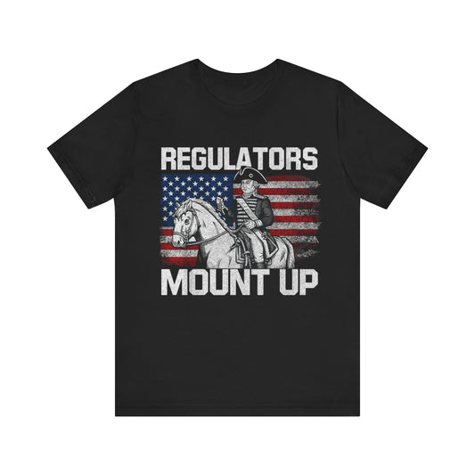 Regulators Mount Up 4th Of July T-Shirt