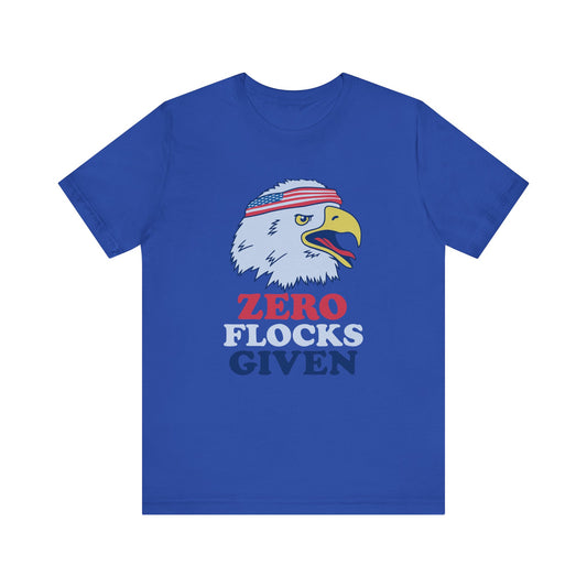 Patriotic Graphic  Zero Flocks Given Shirt, Eagle Design 4th Of July T-Shirt