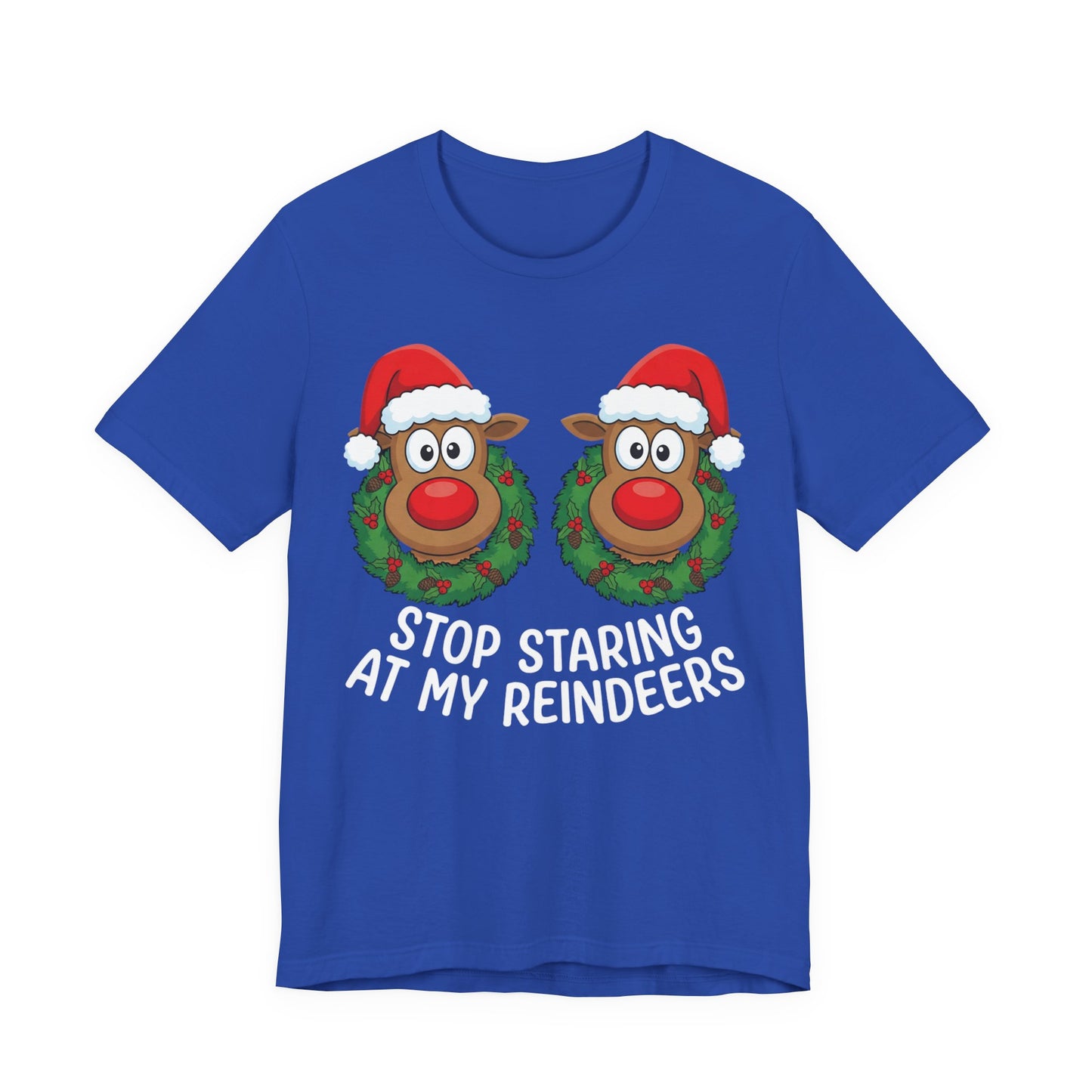 Stop Staring At My Reindeers Christmas T-Shirt