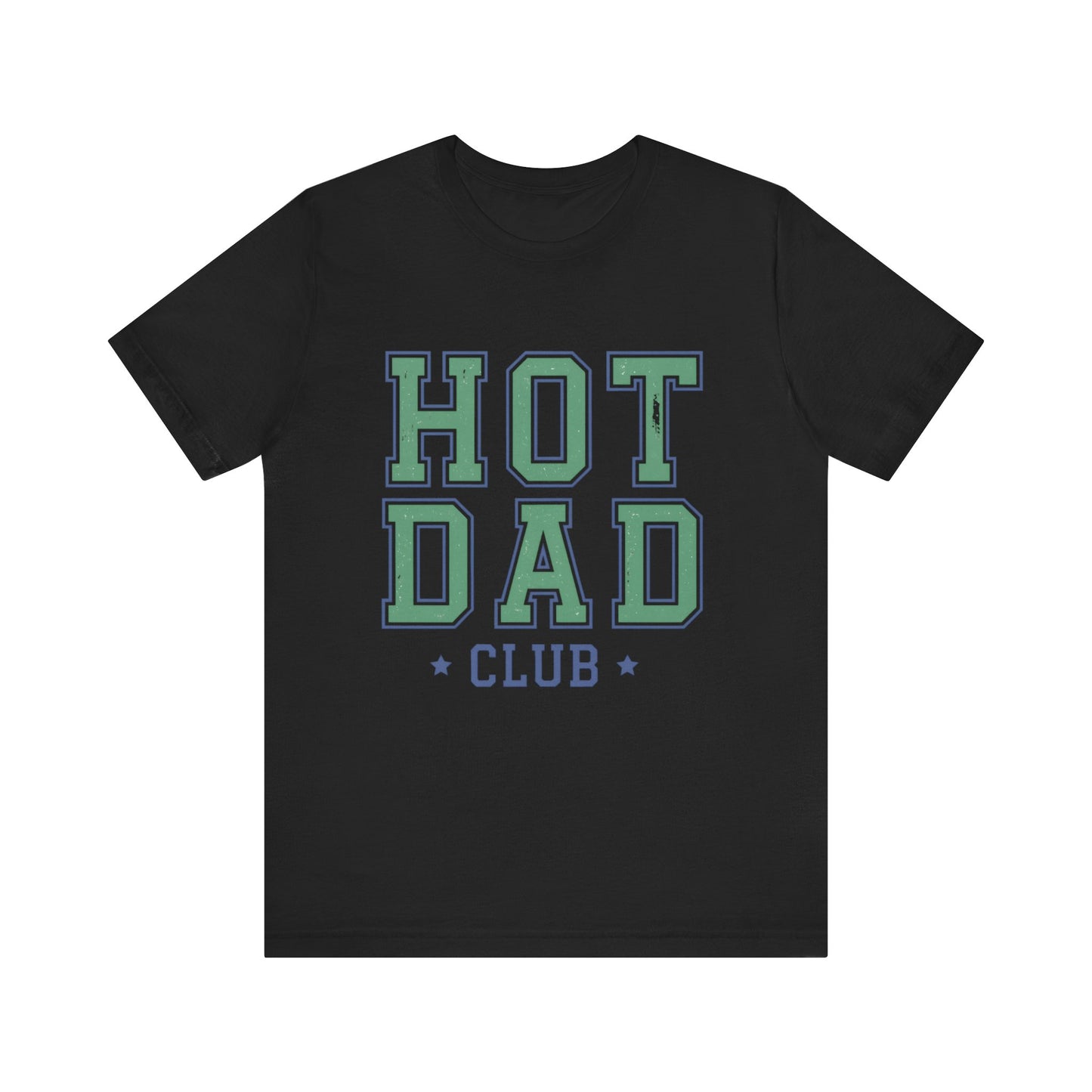 Hot Dad Club Father's day T-Shirt