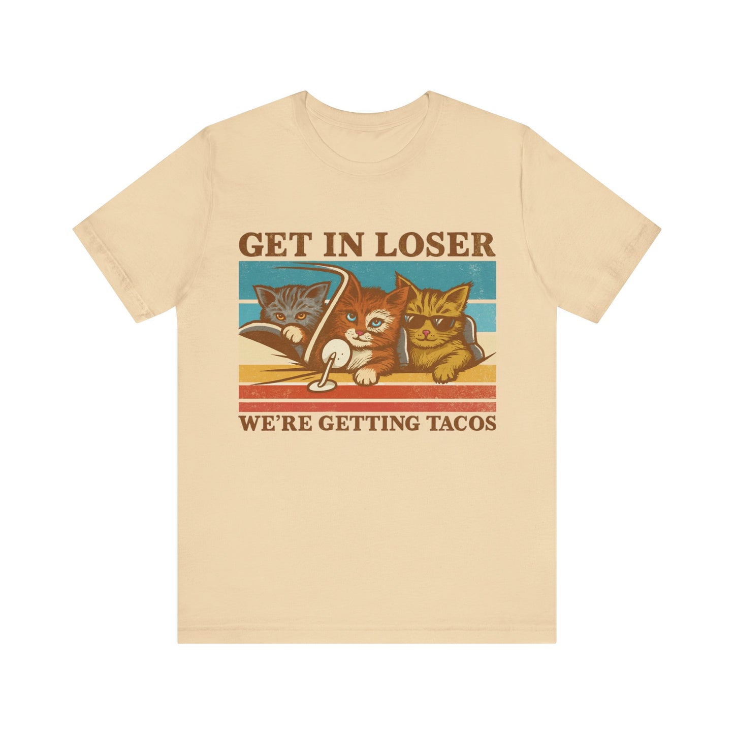Get in Loser, We're Getting Tacos - Fun Cat T-Shirt