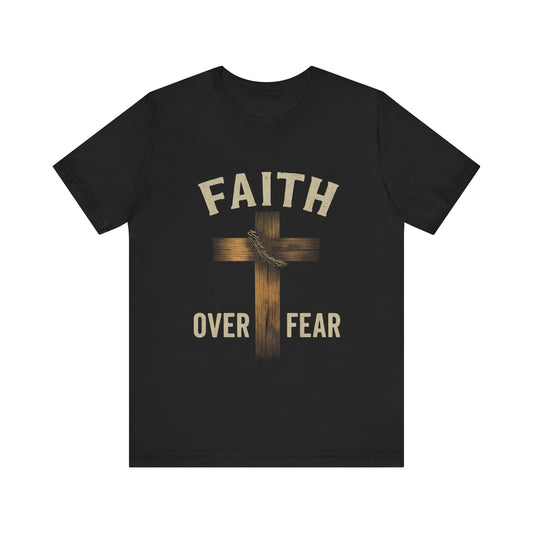 Faith Over Fear Christian T-Shirt