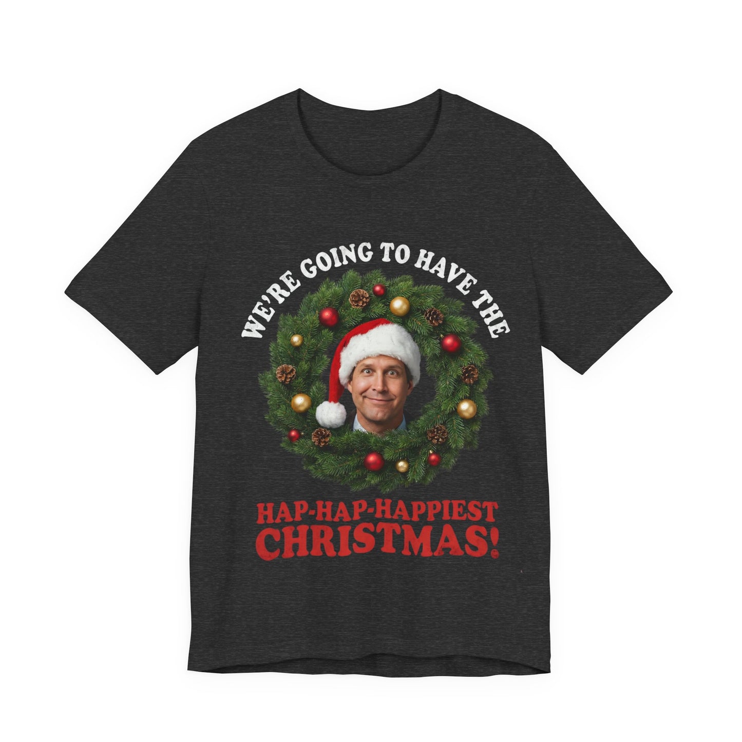 Hap-Hap-Happiest Christmas! Holiday Christmas T-Shirt