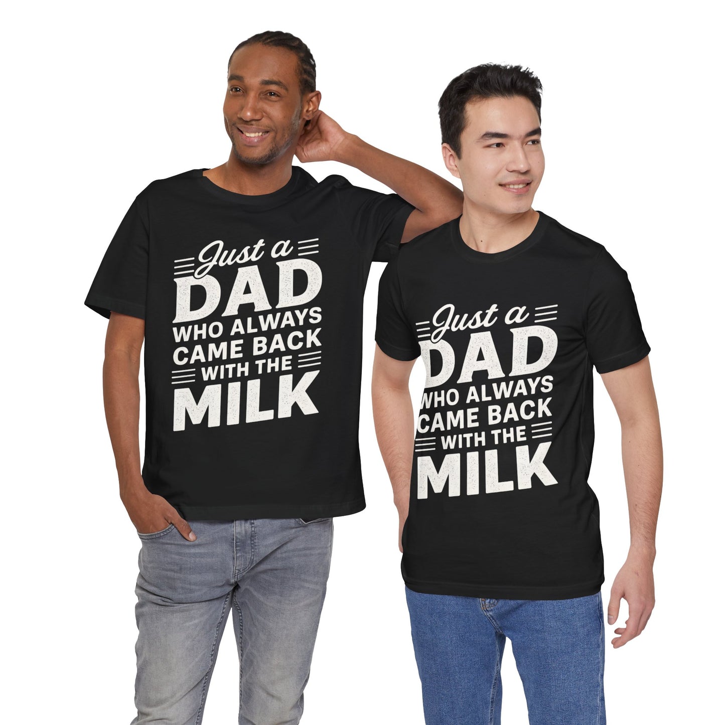 Just a Dad Who Always Came Back with the Milk Father's Day T-shirt