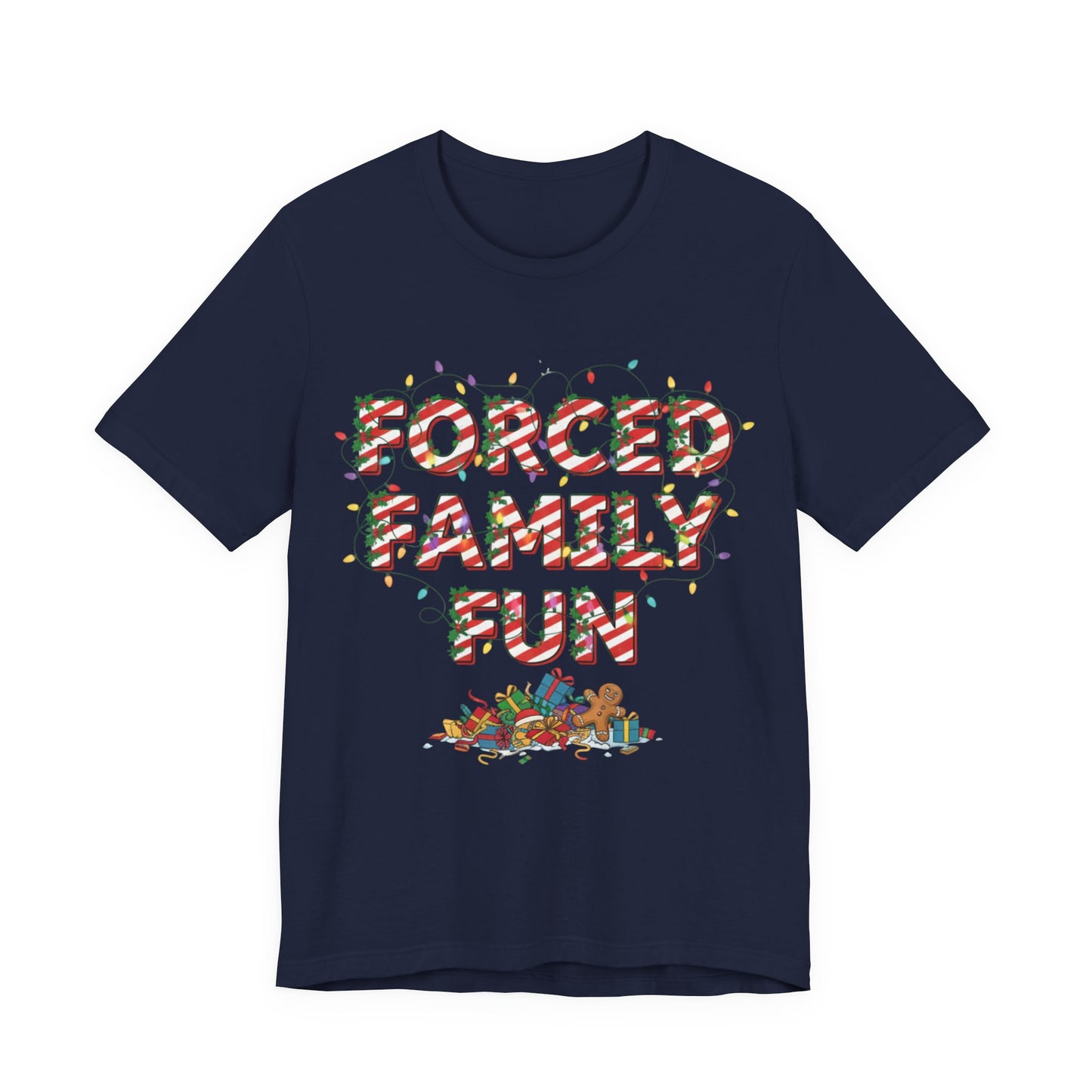 Funny Holiday Tee — "Forced Family Fun" Christmas T-Shirt