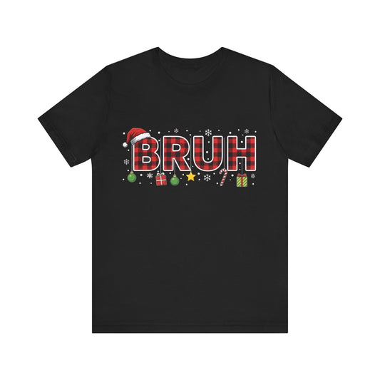BRUH - Funny Holiday Graphic Christmas T-Shirt