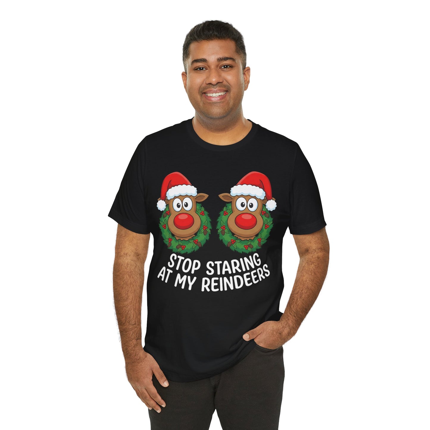 Stop Staring At My Reindeers Christmas T-Shirt
