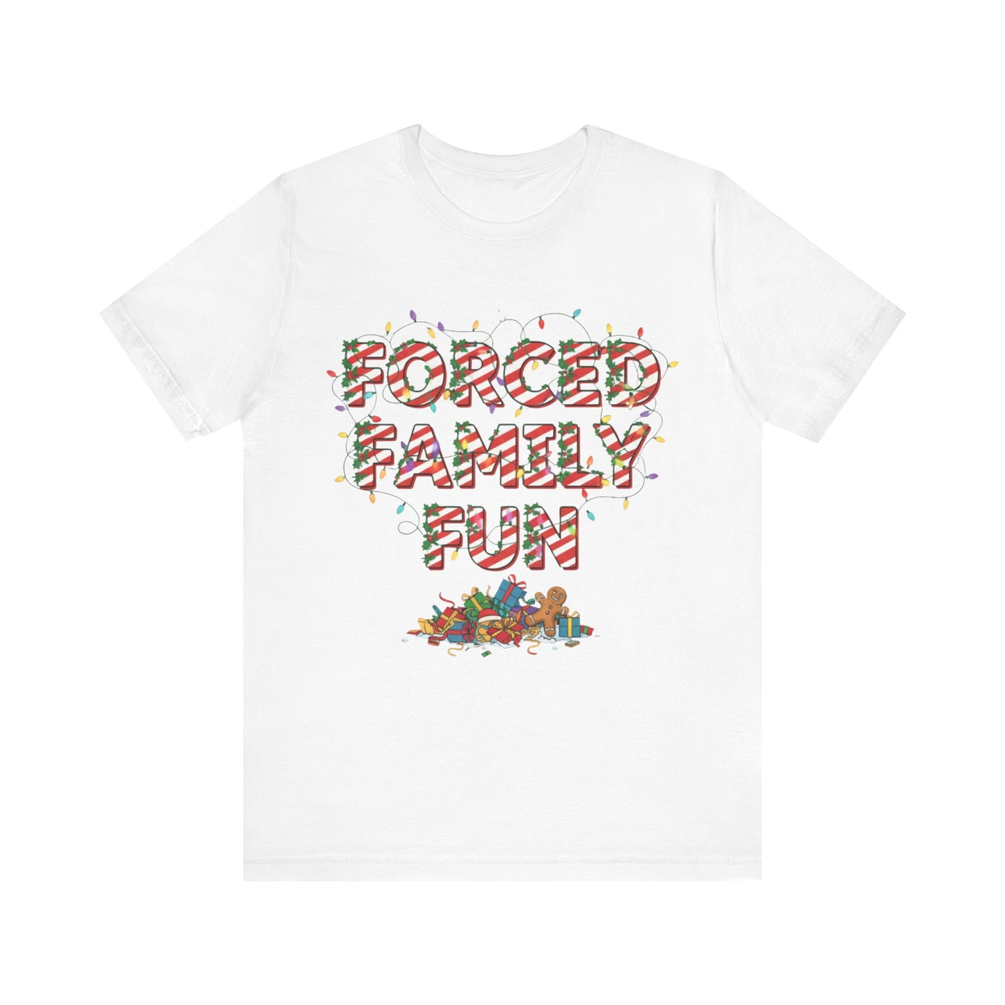 Funny Holiday Tee — "Forced Family Fun" Christmas T-Shirt