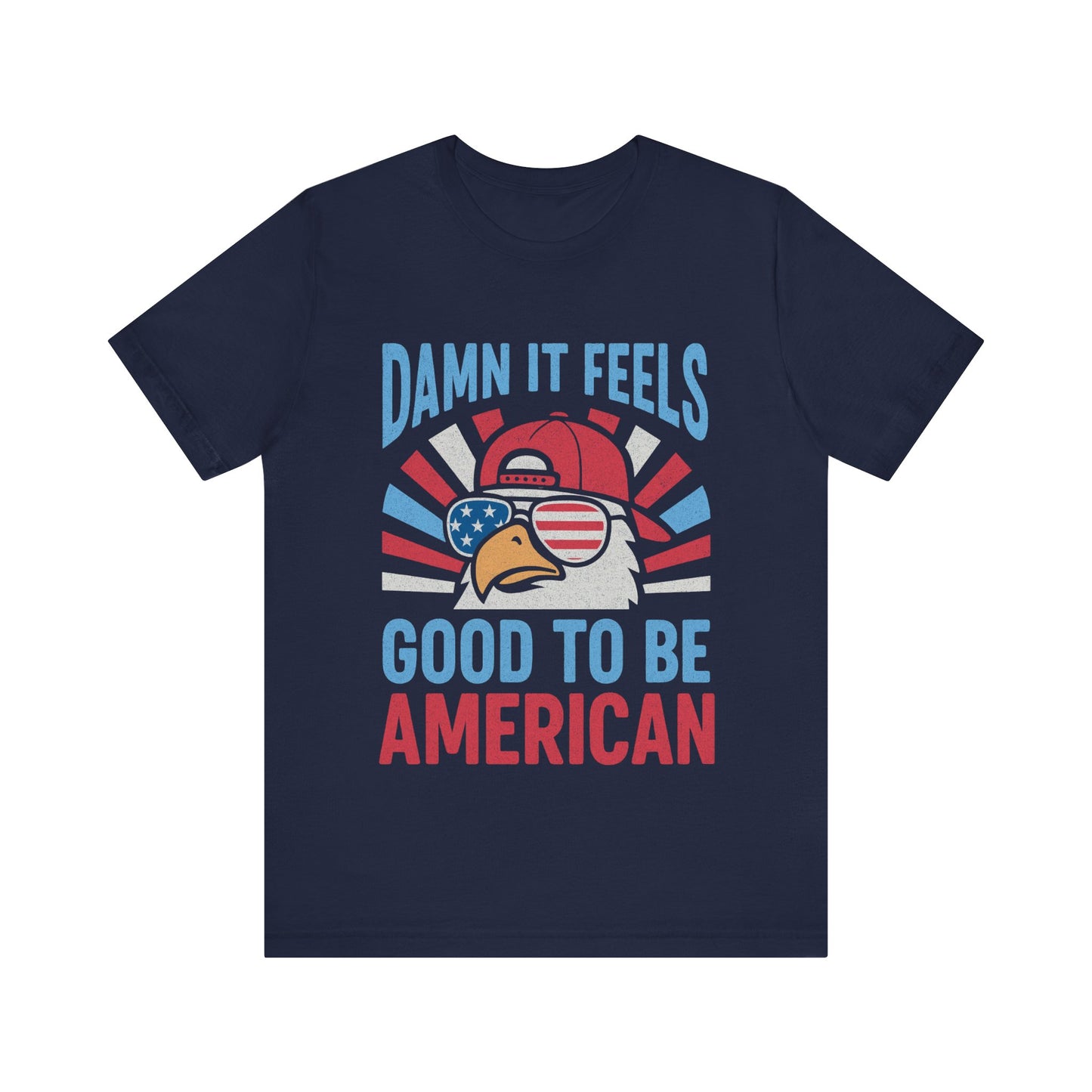 Patriotic Eagle Tee: Damn it Feels Good to Be American, Independence Day Shirt, 4th of July, Gift for Veterans, Casual Wear