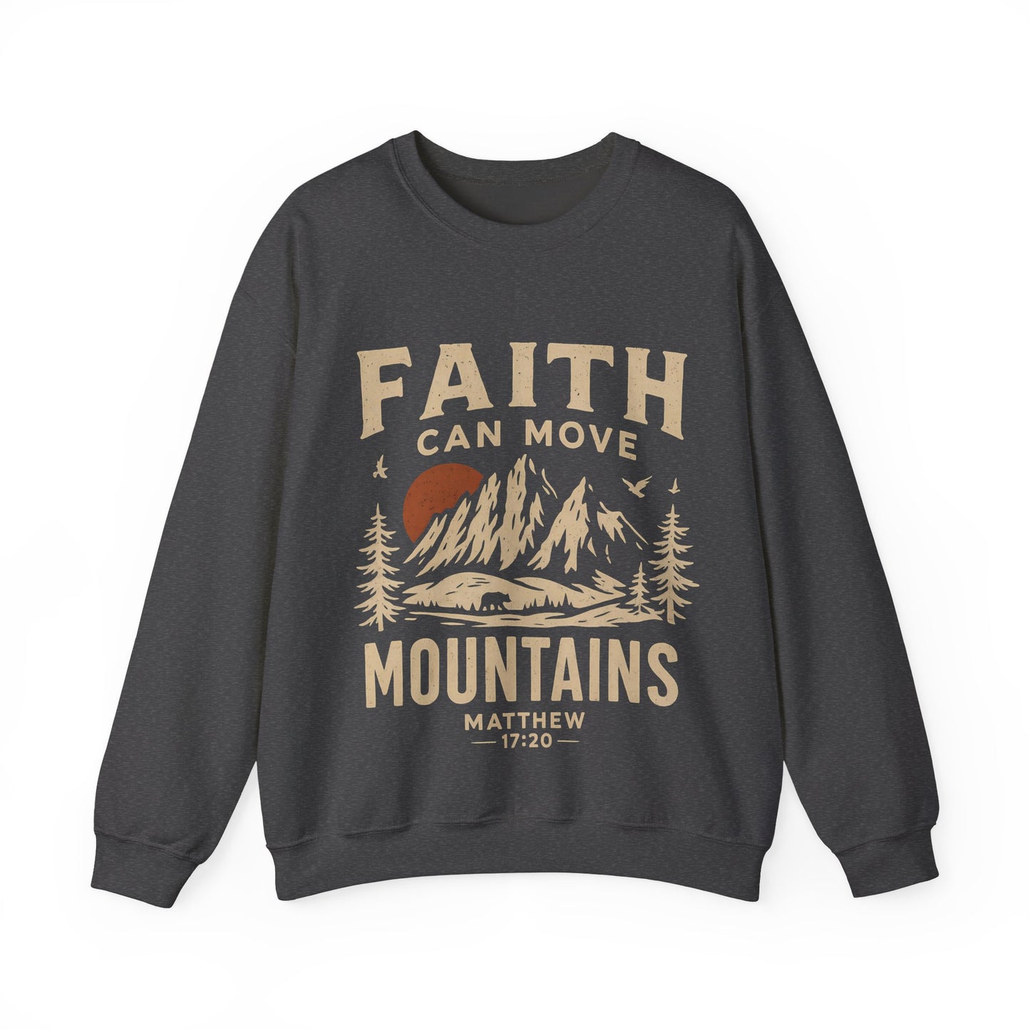 Faith Can Move Mountains Sweatshirt