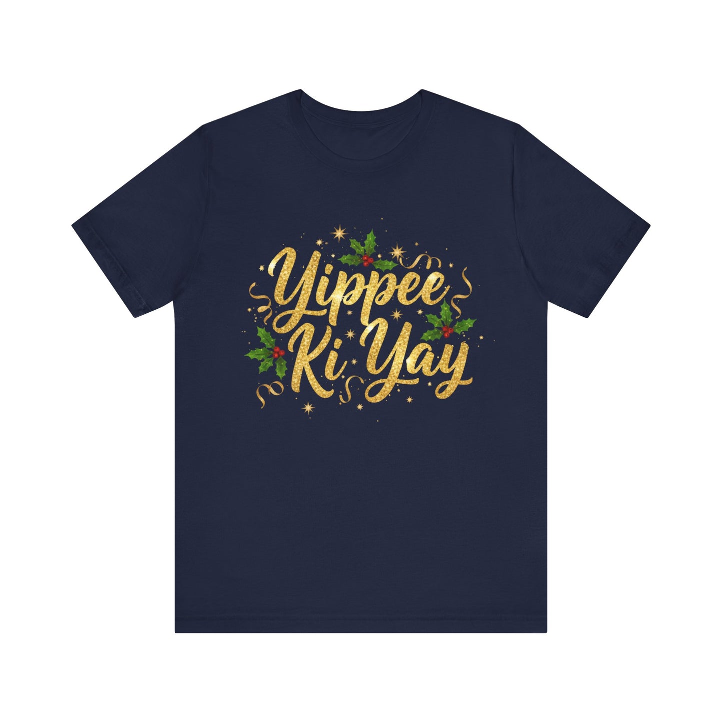 Yippee Ki-Yay Holiday Tee — Festive Gold Script Christmas T-Shirt